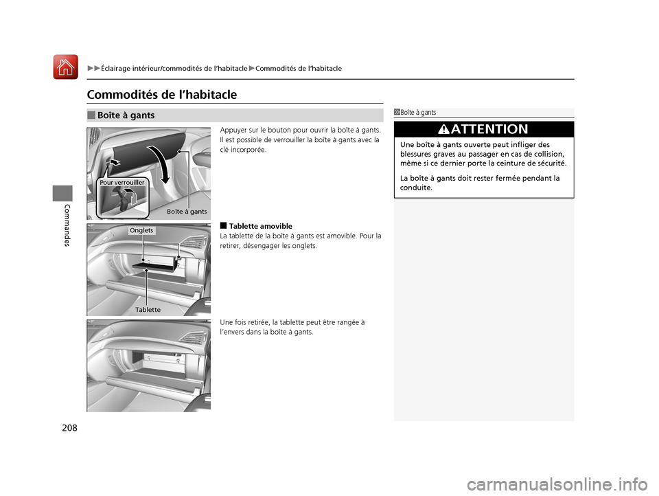 Acura MDX 2018 Manuel du propriétaire (in French) 208
uuÉclairage intérieur/commodités de l’habitacle uCommodités de l’habitacle
Commandes
Commodités de l’habitacle
Appuyer sur le bouton pour ouv rir la boîte à gants.
Il est possible de Acura MDX 2018 Manuel du propriétaire (in French) 208
uuÉclairage intérieur/commodités de l’habitacle uCommodités de l’habitacle
Commandes
Commodités de l’habitacle
Appuyer sur le bouton pour ouv rir la boîte à gants.
Il est possible de