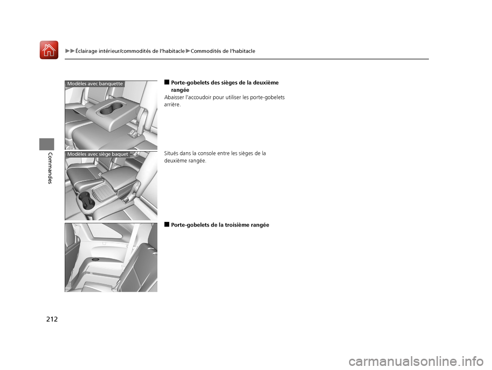 Acura MDX 2018 Manuel du propriétaire (in French) 212
uuÉclairage intérieur/commodités de l’habitacle uCommodités de l’habitacle
Commandes
■Porte-gobelets des sièges de la deuxième
rangée
Abaisser l’accoudoir pour ut iliser les porte- Acura MDX 2018 Manuel du propriétaire (in French) 212
uuÉclairage intérieur/commodités de l’habitacle uCommodités de l’habitacle
Commandes
■Porte-gobelets des sièges de la deuxième
rangée
Abaisser l’accoudoir pour ut iliser les porte-