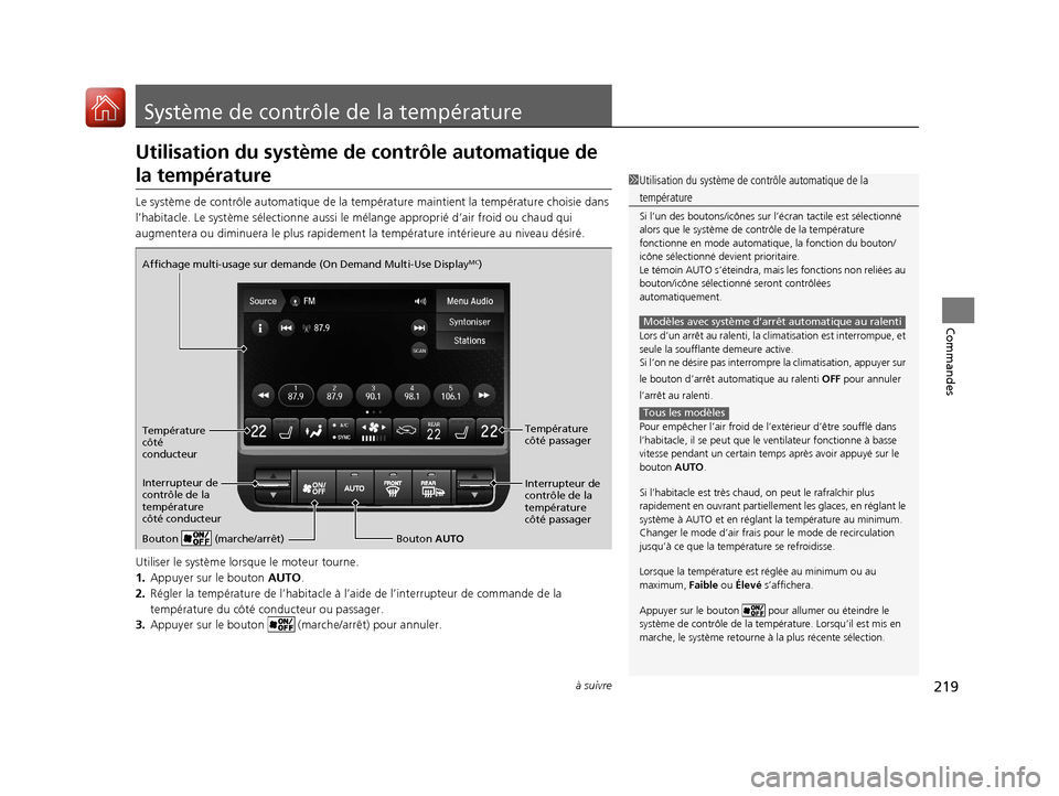 Acura MDX 2018  Manuel du propriétaire (in French) 219à suivre
Commandes
Système de contrôle de la température
Utilisation du système de contrôle automatique de 
la température
Le système de contrôle automatique de la température maintient l