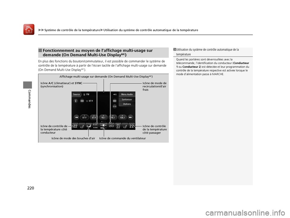 Acura MDX 2018 Manuel du propriétaire (in French) uuSystème de contrôle de la température uUtilisation du système de contrôle automatique de la température
220
Commandes
En plus des fonctions du bouton/commutateur, il est possible de commander Acura MDX 2018 Manuel du propriétaire (in French) uuSystème de contrôle de la température uUtilisation du système de contrôle automatique de la température
220
Commandes
En plus des fonctions du bouton/commutateur, il est possible de commander