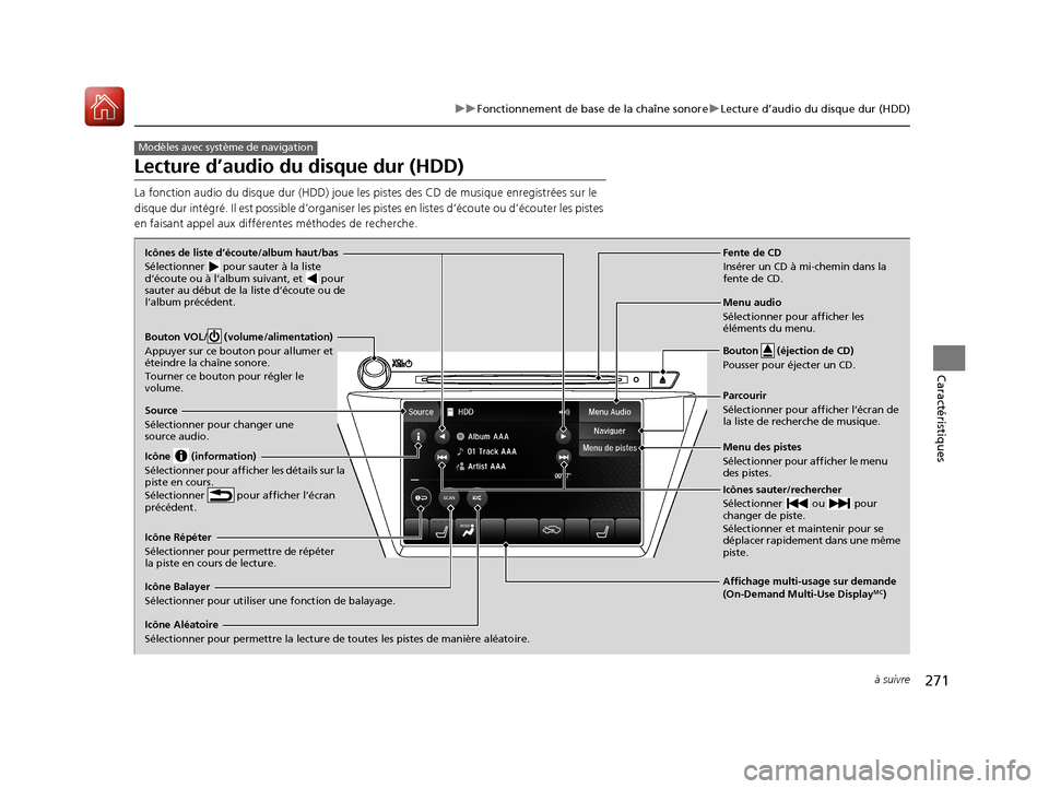Acura MDX 2018 Manuel du propriétaire (in French) 271
uuFonctionnement de base de la chaîne sonore uLecture d’audio du disque dur (HDD)
à suivre
Caractéristiques
Lecture d’audio du disque dur (HDD)
La fonction audio du disque dur (HDD) joue le Acura MDX 2018 Manuel du propriétaire (in French) 271
uuFonctionnement de base de la chaîne sonore uLecture d’audio du disque dur (HDD)
à suivre
Caractéristiques
Lecture d’audio du disque dur (HDD)
La fonction audio du disque dur (HDD) joue le