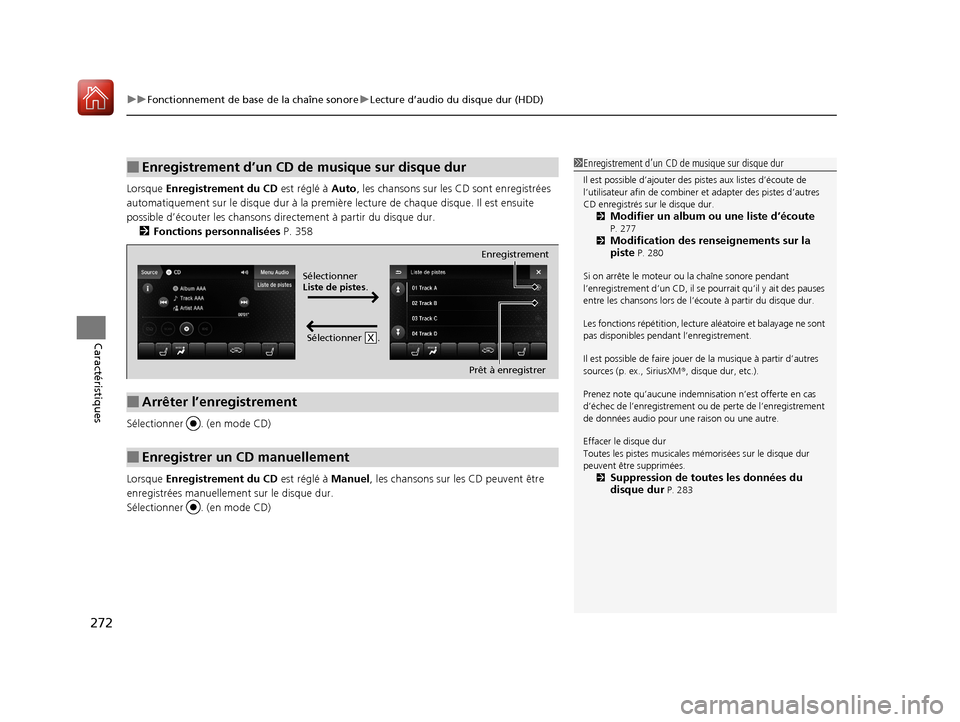 Acura MDX 2018 Manuel du propriétaire (in French) uuFonctionnement de base de la chaîne sonore uLecture d’audio du disque dur (HDD)
272
Caractéristiques
Lorsque Enregistrement du CD est réglé à Auto, les chansons sur les CD sont enregistrée Acura MDX 2018 Manuel du propriétaire (in French) uuFonctionnement de base de la chaîne sonore uLecture d’audio du disque dur (HDD)
272
Caractéristiques
Lorsque Enregistrement du CD est réglé à Auto, les chansons sur les CD sont enregistrée