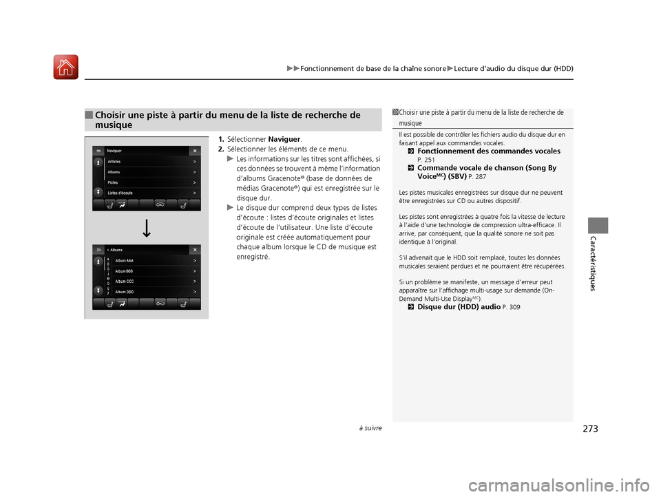 Acura MDX 2018 Manuel du propriétaire (in French) à suivre273
uuFonctionnement de base de la chaîne sonore uLecture d’audio du disque dur (HDD)
Caractéristiques
1. Sélectionner Naviguer.
2. Sélectionner les éléments de ce menu.
u Les inform Acura MDX 2018 Manuel du propriétaire (in French) à suivre273
uuFonctionnement de base de la chaîne sonore uLecture d’audio du disque dur (HDD)
Caractéristiques
1. Sélectionner Naviguer.
2. Sélectionner les éléments de ce menu.
u Les inform
