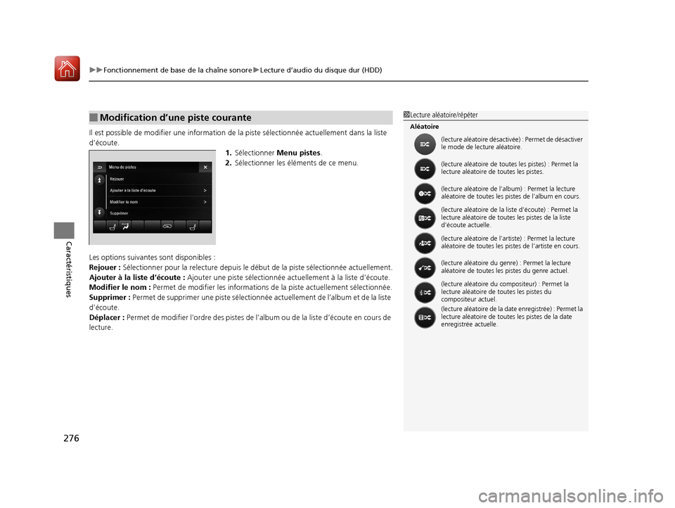 Acura MDX 2018 Manuel du propriétaire (in French) uuFonctionnement de base de la chaîne sonore uLecture d’audio du disque dur (HDD)
276
Caractéristiques
Il est possible de modifi er une information de la piste séle ctionnée actuellement dans l Acura MDX 2018 Manuel du propriétaire (in French) uuFonctionnement de base de la chaîne sonore uLecture d’audio du disque dur (HDD)
276
Caractéristiques
Il est possible de modifi er une information de la piste séle ctionnée actuellement dans l
