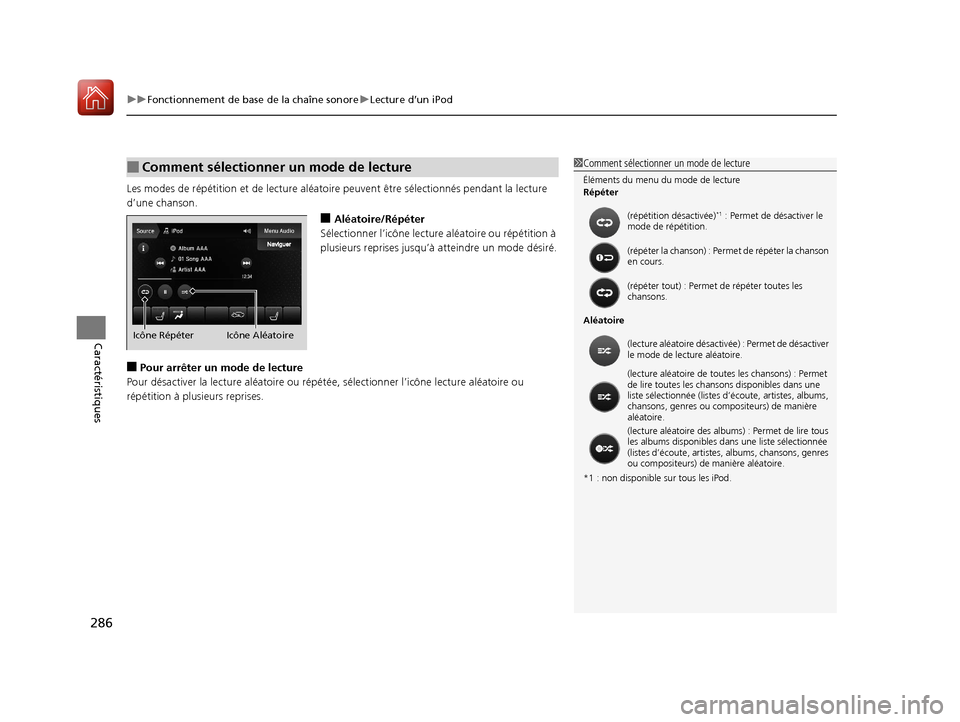 Acura MDX 2018 Manuel du propriétaire (in French) uuFonctionnement de base de la chaîne sonore uLecture d’un iPod
286
Caractéristiques
Les modes de répétition et de lecture aléatoire peuvent être sélectionnés pendant la lecture
d’une c Acura MDX 2018 Manuel du propriétaire (in French) uuFonctionnement de base de la chaîne sonore uLecture d’un iPod
286
Caractéristiques
Les modes de répétition et de lecture aléatoire peuvent être sélectionnés pendant la lecture
d’une c
