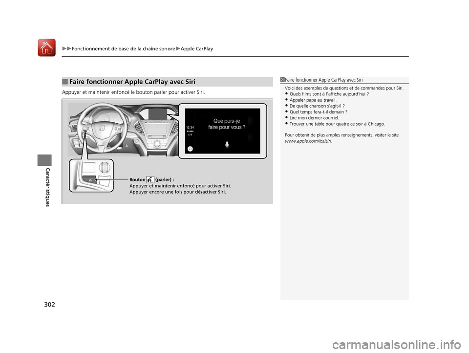 Acura MDX 2018 Manuel du propriétaire (in French) uuFonctionnement de base de la chaîne sonore uApple CarPlay
302
Caractéristiques
Appuyer et maintenir enfoncé le bouton parl er pour activer Siri.
■Faire fonctionner Apple CarPlay avec Siri1Fair Acura MDX 2018 Manuel du propriétaire (in French) uuFonctionnement de base de la chaîne sonore uApple CarPlay
302
Caractéristiques
Appuyer et maintenir enfoncé le bouton parl er pour activer Siri.
■Faire fonctionner Apple CarPlay avec Siri1Fair