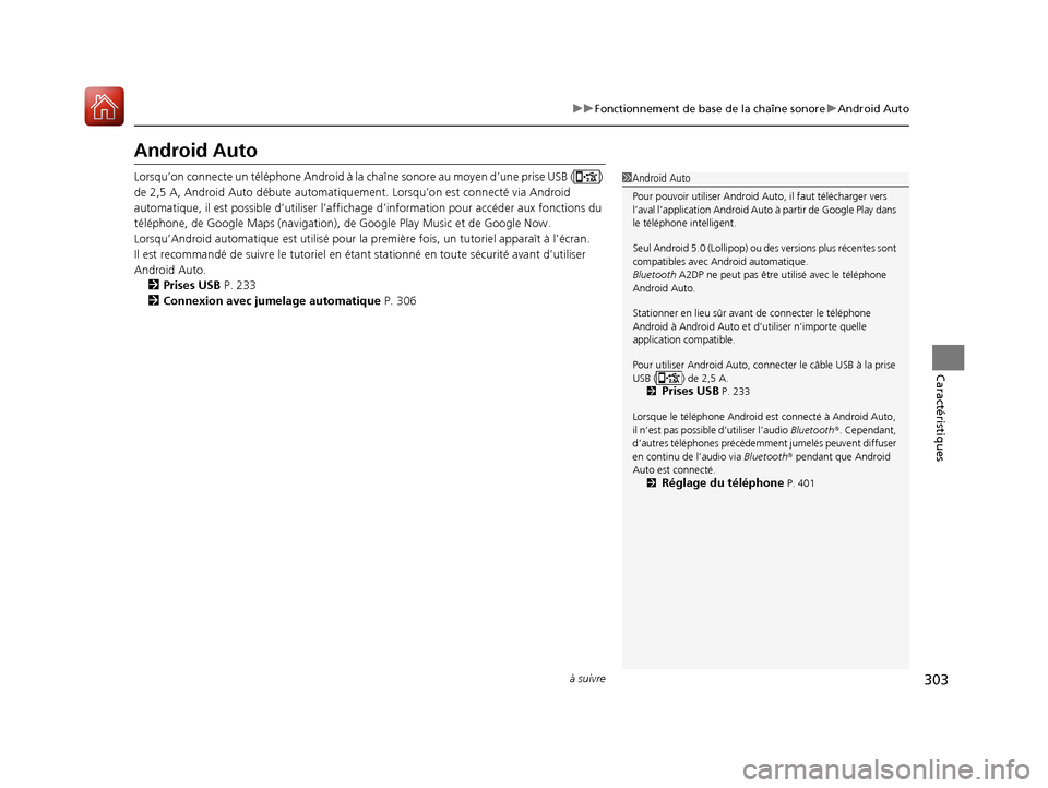 Acura MDX 2018 Manuel du propriétaire (in French) 303
uuFonctionnement de base de la chaîne sonore uAndroid Auto
à suivre
Caractéristiques
Android Auto
Lorsqu’on connecte un téléphone Android à la chaîne sonore au moyen d’une prise USB ( Acura MDX 2018 Manuel du propriétaire (in French) 303
uuFonctionnement de base de la chaîne sonore uAndroid Auto
à suivre
Caractéristiques
Android Auto
Lorsqu’on connecte un téléphone Android à la chaîne sonore au moyen d’une prise USB (