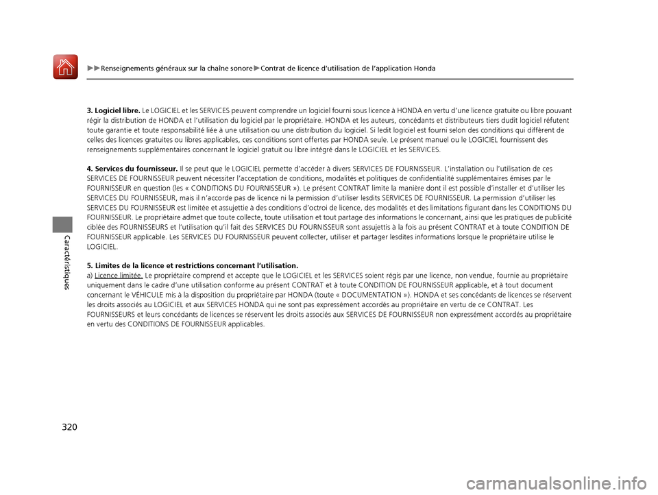 Acura MDX 2018 Manuel du propriétaire (in French) 320
uuRenseignements généraux sur la chaîne sonore uContrat de licence d’utilisation de l’application Honda
Caractéristiques
3. Logiciel libre. Le LOGICIEL et les SERVICES peuvent comprendre Acura MDX 2018 Manuel du propriétaire (in French) 320
uuRenseignements généraux sur la chaîne sonore uContrat de licence d’utilisation de l’application Honda
Caractéristiques
3. Logiciel libre. Le LOGICIEL et les SERVICES peuvent comprendre