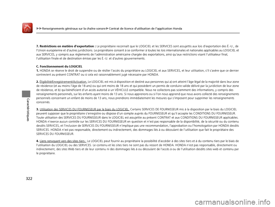 Acura MDX 2018 Manuel du propriétaire (in French) 322
uuRenseignements généraux sur la chaîne sonore uContrat de licence d’utilisation de l’application Honda
Caractéristiques
7. Restrictions en matière d’exportation : Le propriétaire rec Acura MDX 2018 Manuel du propriétaire (in French) 322
uuRenseignements généraux sur la chaîne sonore uContrat de licence d’utilisation de l’application Honda
Caractéristiques
7. Restrictions en matière d’exportation : Le propriétaire rec