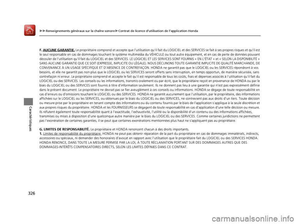 Acura MDX 2018 Manuel du propriétaire (in French) 326
uuRenseignements généraux sur la chaîne sonore uContrat de licence d’utilisation de l’application Honda
Caractéristiques
F. AUCUNE GARANTIE. Le propriétaire comprend et a ccepte que l’u Acura MDX 2018 Manuel du propriétaire (in French) 326
uuRenseignements généraux sur la chaîne sonore uContrat de licence d’utilisation de l’application Honda
Caractéristiques
F. AUCUNE GARANTIE. Le propriétaire comprend et a ccepte que l’u