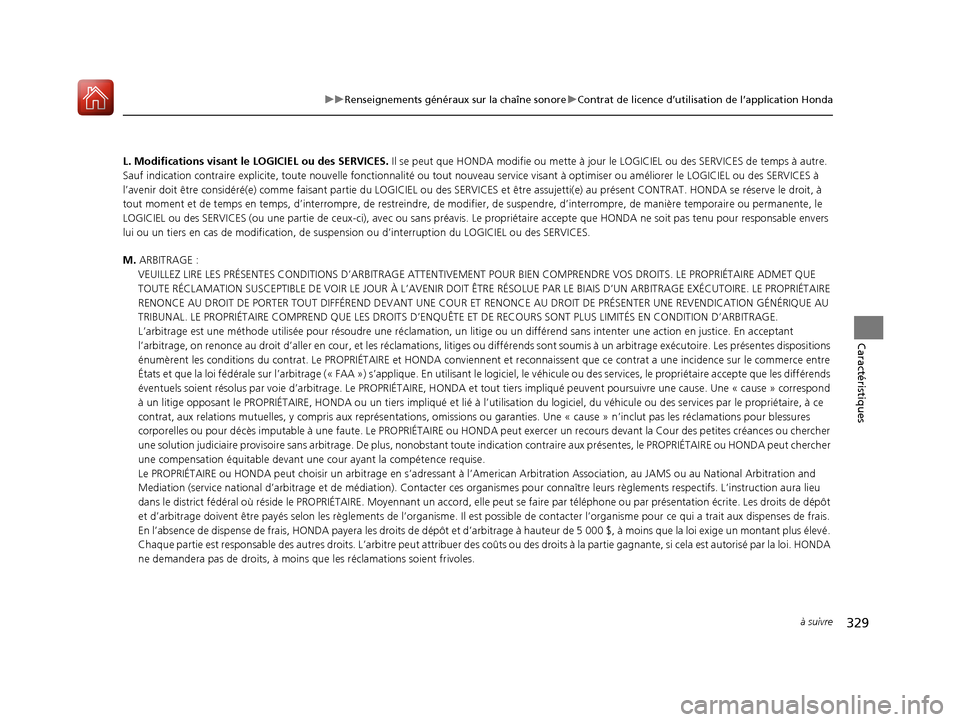 Acura MDX 2018 Manuel du propriétaire (in French) 329
uuRenseignements généraux sur la chaîne sonore uContrat de licence d’utilisation de l’application Honda
à suivre
Caractéristiques
L. Modifications visant le LOGICIEL ou des SERVICES. Il Acura MDX 2018 Manuel du propriétaire (in French) 329
uuRenseignements généraux sur la chaîne sonore uContrat de licence d’utilisation de l’application Honda
à suivre
Caractéristiques
L. Modifications visant le LOGICIEL ou des SERVICES. Il