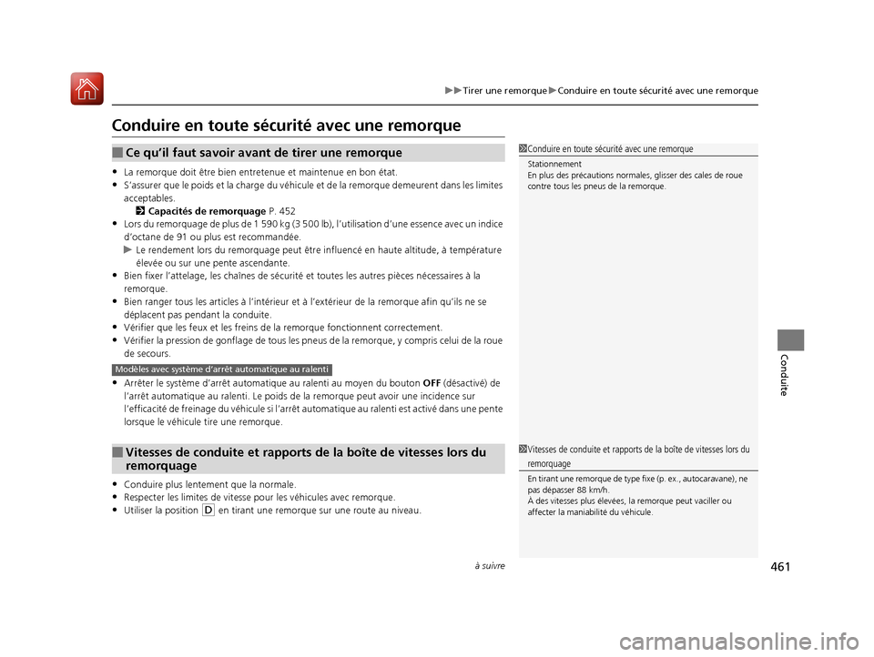 Acura MDX 2018 Manuel du propriétaire (in French) 461
uuTirer une remorque uConduire en toute sécurité avec une remorque
à suivre
Conduite
Conduire en toute sécurité avec une remorque
•La remorque doit être bien entre tenue et maintenue en bo Acura MDX 2018 Manuel du propriétaire (in French) 461
uuTirer une remorque uConduire en toute sécurité avec une remorque
à suivre
Conduite
Conduire en toute sécurité avec une remorque
•La remorque doit être bien entre tenue et maintenue en bo