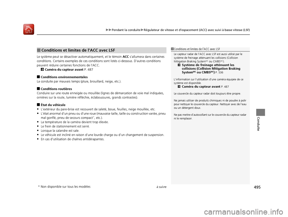 Acura MDX 2018 Manuel du propriétaire (in French) à suivre495
uuPendant la conduite uRégulateur de vitesse et d’espacement (ACC) avec suivi à basse vitesse (LSF)
Conduite
Le système peut se désactiver automatiquement, et le témoin ACC s’al Acura MDX 2018 Manuel du propriétaire (in French) à suivre495
uuPendant la conduite uRégulateur de vitesse et d’espacement (ACC) avec suivi à basse vitesse (LSF)
Conduite
Le système peut se désactiver automatiquement, et le témoin ACC s’al