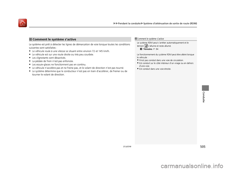 Acura MDX 2018 Manuel du propriétaire (in French) à suivre505
uuPendant la conduite uSystème d’atténuation de sortie de route (RDM)
Conduite
Le système est prêt à détecter les lignes de démarcation de voie lorsque toutes les conditions
su Acura MDX 2018 Manuel du propriétaire (in French) à suivre505
uuPendant la conduite uSystème d’atténuation de sortie de route (RDM)
Conduite
Le système est prêt à détecter les lignes de démarcation de voie lorsque toutes les conditions
su