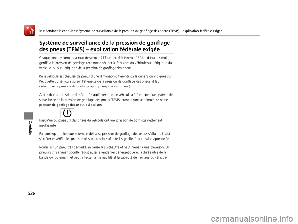 Acura MDX 2018 Manuel du propriétaire (in French) 526
uuPendant la conduite uSystème de surveillance de la pression de gonflage des pneus (TPMS) – explication fédérale exigée
Conduite
Système de surveill ance de la pression de gonflage
des pn Acura MDX 2018 Manuel du propriétaire (in French) 526
uuPendant la conduite uSystème de surveillance de la pression de gonflage des pneus (TPMS) – explication fédérale exigée
Conduite
Système de surveill ance de la pression de gonflage
des pn