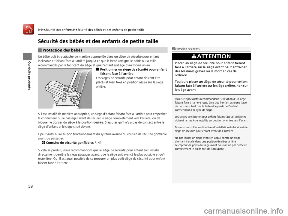 Acura MDX 2018  Manuel du propriétaire (in French) 58
uuSécurité des enfants uSécurité des bébés et des enfants de petite taille
Conduite prudente
Sécurité des bébés et des  enfants de petite taille
Un bébé doit être attaché de manière 