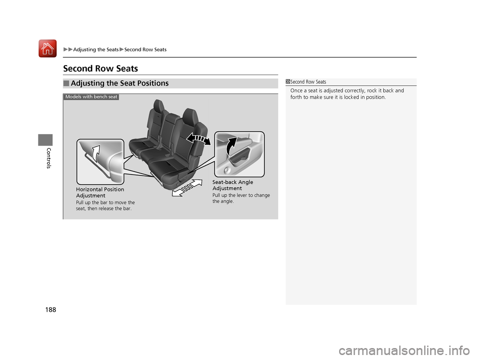 Acura MDX 2017  Owners Manual 188
uuAdjusting the Seats uSecond Row Seats
Controls
Second Row Seats
■Adjusting the Seat Positions1Second Row Seats
Once a seat is adjusted co rrectly, rock it back and 
forth to make sure it is lo