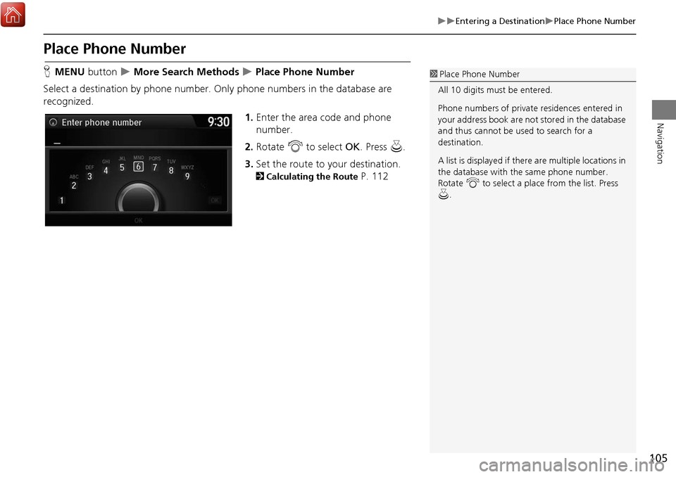 Acura MDX 2017 Navigation Manual 105
Entering a DestinationPlace Phone Number
Navigation
Place Phone Number
HMENU button More Search Methods Place Phone Number
Select a destination by phone number. On ly phone numb Acura MDX 2017 Navigation Manual 105
Entering a DestinationPlace Phone Number
Navigation
Place Phone Number
HMENU button More Search Methods Place Phone Number
Select a destination by phone number. On ly phone numb