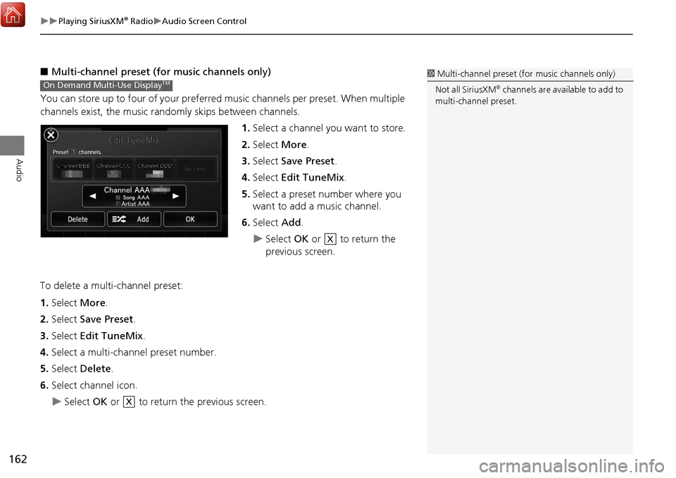 Acura MDX 2017 Navigation Manual 162
Playing SiriusXM® RadioAudio Screen Control
Audio
■Multi-channel preset (for music channels only)
You can store up to four of your preferre d music channels per preset. When multiple
Acura MDX 2017 Navigation Manual 162
Playing SiriusXM® RadioAudio Screen Control
Audio
■Multi-channel preset (for music channels only)
You can store up to four of your preferre d music channels per preset. When multiple