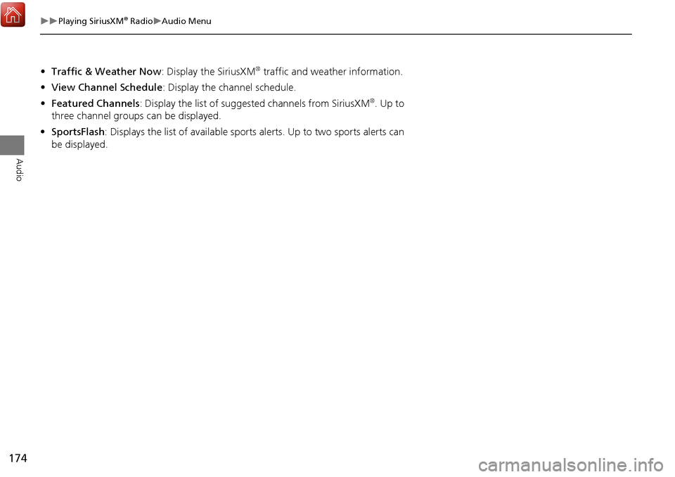 Acura MDX 2017 Navigation Manual 174
Playing SiriusXM® RadioAudio Menu
Audio
•Traffic & Weather Now : Display the SiriusXM® traffic and weather information.
• View Channel Schedule : Display the channel schedule.
• F Acura MDX 2017 Navigation Manual 174
Playing SiriusXM® RadioAudio Menu
Audio
•Traffic & Weather Now : Display the SiriusXM® traffic and weather information.
• View Channel Schedule : Display the channel schedule.
• F
