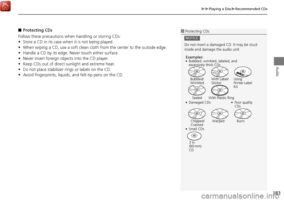 Acura MDX 2017 Navigation Manual 183
Playing a DiscRecommended CDs
Audio
■Protecting CDs
Follow these precautions when handling or storing CDs:
• Store a CD in its case when it is not being played.
• When wiping a CD, Acura MDX 2017 Navigation Manual 183
Playing a DiscRecommended CDs
Audio
■Protecting CDs
Follow these precautions when handling or storing CDs:
• Store a CD in its case when it is not being played.
• When wiping a CD,