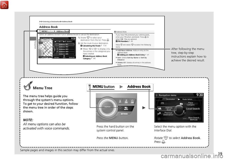 Acura MDX 2017 Navigation Manual 19
Entering a DestinationAddress Book
Navigation
Address Book
Hbutton Address Book
Select an address stored in your address bo ok to use as the destination.
1.Rotate i to select your
destination fr Acura MDX 2017 Navigation Manual 19
Entering a DestinationAddress Book
Navigation
Address Book
Hbutton Address Book
Select an address stored in your address bo ok to use as the destination.
1.Rotate i to select your
destination fr
