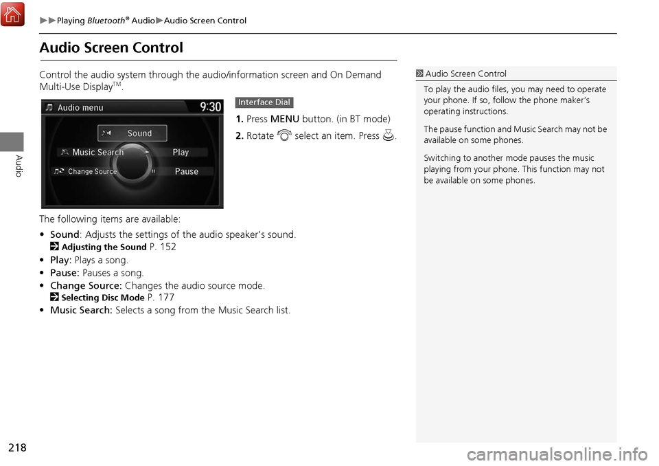 Acura MDX 2017 Navigation Manual 218
Playing Bluetooth® AudioAudio Screen Control
Audio
Audio Screen Control
Control the audio system through the audio/information screen and On Demand
Multi-Use DisplayTM.
1.Press MENU b Acura MDX 2017 Navigation Manual 218
Playing Bluetooth® AudioAudio Screen Control
Audio
Audio Screen Control
Control the audio system through the audio/information screen and On Demand
Multi-Use DisplayTM.
1.Press MENU b