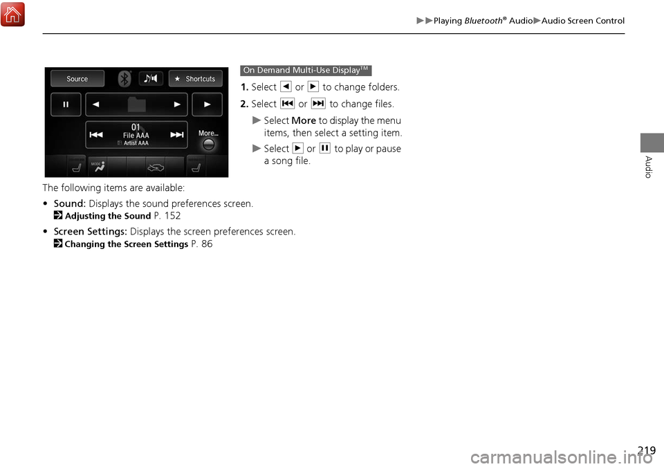 Acura MDX 2017 Navigation Manual 219
Playing Bluetooth® AudioAudio Screen Control
Audio
1.Select b or n to change folders.
2. Select c or x to change files.
Select More to display the menu
items, then select a sett Acura MDX 2017 Navigation Manual 219
Playing Bluetooth® AudioAudio Screen Control
Audio
1.Select b or n to change folders.
2. Select c or x to change files.
Select More to display the menu
items, then select a sett