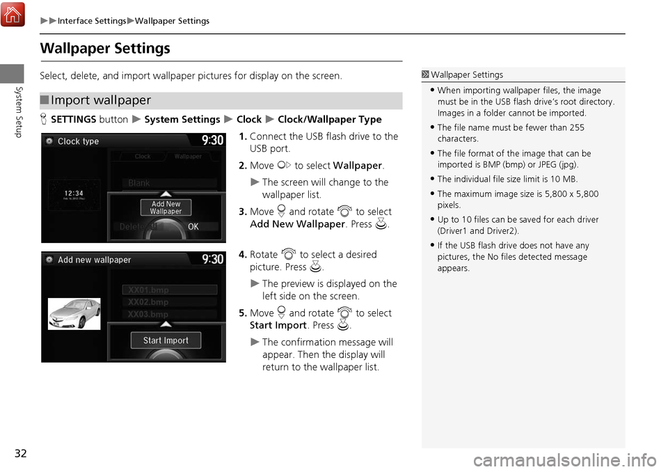 Acura MDX 2017 Navigation Manual 32
Interface SettingsWallpaper Settings
System Setup
Wallpaper Settings
Select, delete, and import wallpaper pictures for display on the screen.
H SETTINGS button
System Settings Cl Acura MDX 2017 Navigation Manual 32
Interface SettingsWallpaper Settings
System Setup
Wallpaper Settings
Select, delete, and import wallpaper pictures for display on the screen.
H SETTINGS button
System Settings Cl