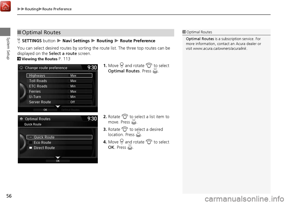 Acura MDX 2017 Navigation Manual 56
RoutingRoute Preference
System Setup
HSETTINGS button Navi Settings Routing Route Preference
You can select desired routes by sorting the route list. The three top routes can Acura MDX 2017 Navigation Manual 56
RoutingRoute Preference
System Setup
HSETTINGS button Navi Settings Routing Route Preference
You can select desired routes by sorting the route list. The three top routes can