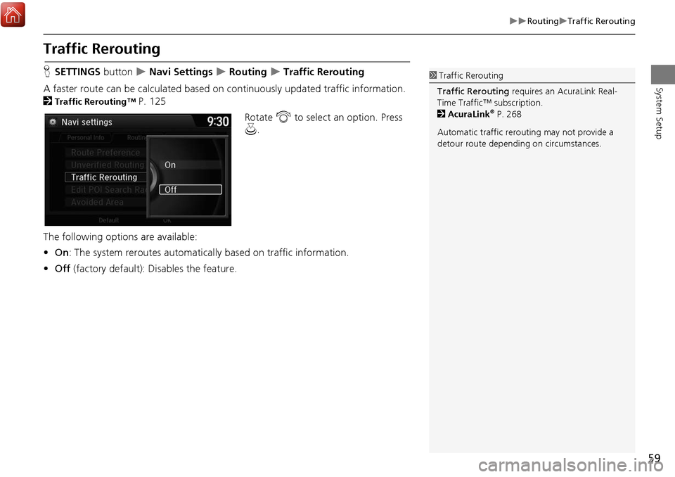 Acura MDX 2017 Navigation Manual 59
RoutingTraffic Rerouting
System Setup
Traffic Rerouting
HSETTINGS button Navi Settings Routing Traffic Rerouting
A faster route can be calculated based on continuously update Acura MDX 2017 Navigation Manual 59
RoutingTraffic Rerouting
System Setup
Traffic Rerouting
HSETTINGS button Navi Settings Routing Traffic Rerouting
A faster route can be calculated based on continuously update