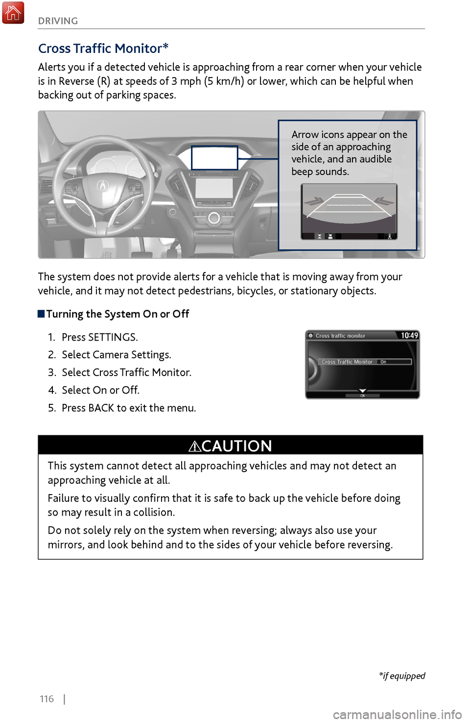 Acura MDX 2017 Owners Guide 116 |
DRIVING
Cross Traffic Monitor*
Alerts you if a detected vehicle is approaching from a rear corner when your vehicle
is in Reverse (R) at speeds of 3 mph (5 km/h) or lower, which can be help Acura MDX 2017 Owners Guide 116 |
DRIVING
Cross Traffic Monitor*
Alerts you if a detected vehicle is approaching from a rear corner when your vehicle
is in Reverse (R) at speeds of 3 mph (5 km/h) or lower, which can be help
