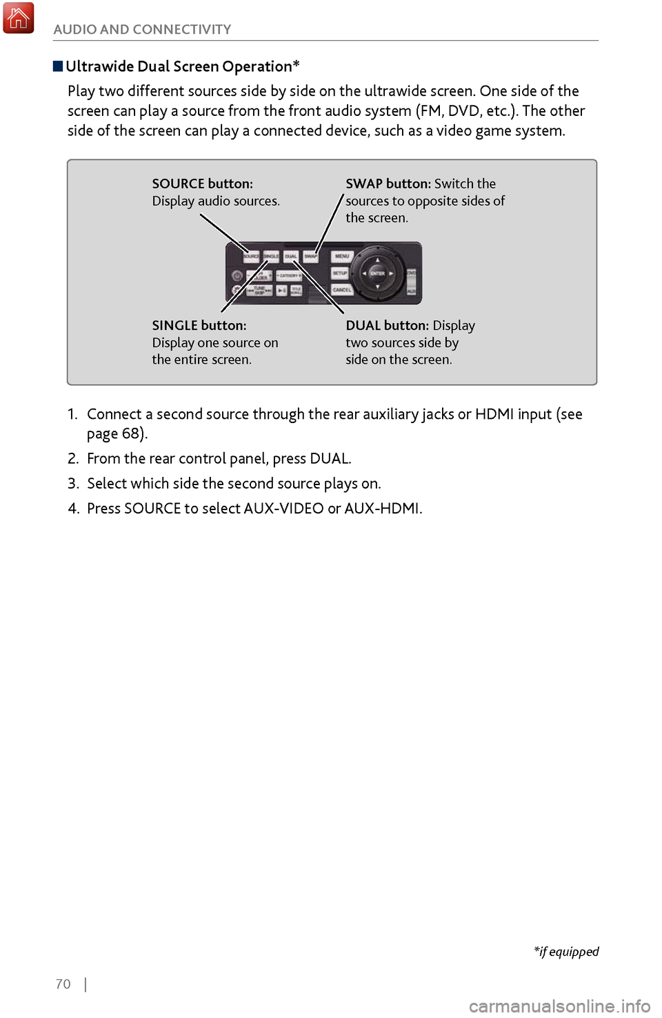 Acura MDX 2017 Manual PDF 70 |
AUDIO AND CONNECTIVITY
Ultrawide Dual Screen Operation*
Play two different sources side by side on the ultrawide screen. One side of the
screen can play a source from the front audio syste Acura MDX 2017 Manual PDF 70 |
AUDIO AND CONNECTIVITY
Ultrawide Dual Screen Operation*
Play two different sources side by side on the ultrawide screen. One side of the
screen can play a source from the front audio syste