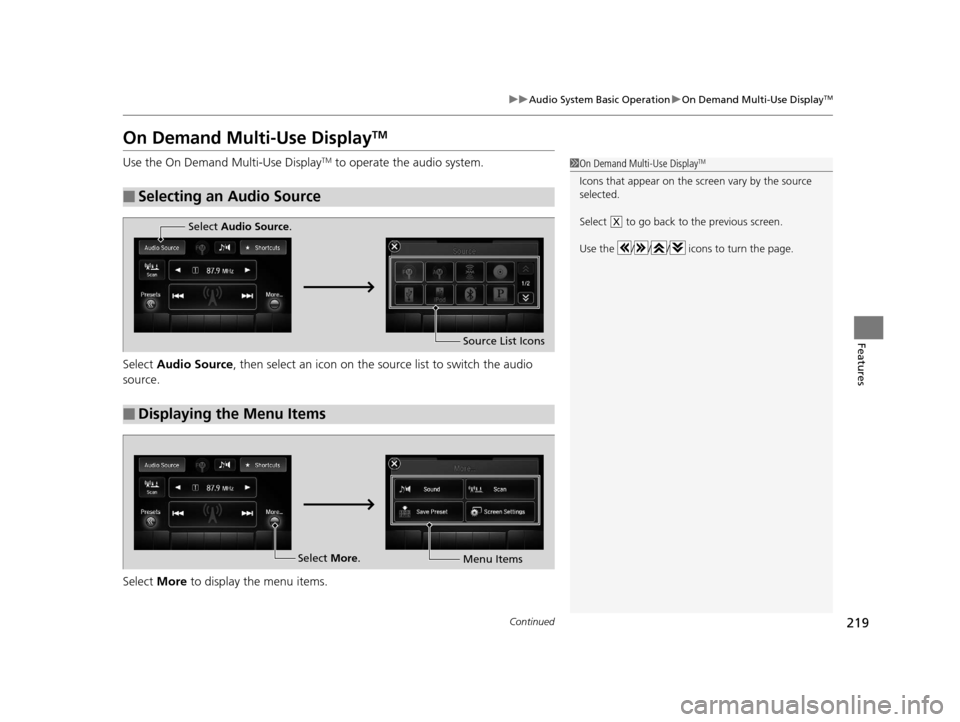 Acura MDX 2016 Owners Manual 219
uuAudio System Basic Operation uOn Demand Multi-Use DisplayTM
Continued
Features
On Demand Multi-Use DisplayTM
Use the On Demand Multi-Use DisplayTM to operate the audio system.
Select Audio Sour Acura MDX 2016 Owners Manual 219
uuAudio System Basic Operation uOn Demand Multi-Use DisplayTM
Continued
Features
On Demand Multi-Use DisplayTM
Use the On Demand Multi-Use DisplayTM to operate the audio system.
Select Audio Sour