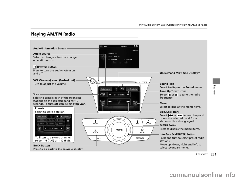 Acura MDX 2016 Owners Manual 231
uuAudio System Basic Operation uPlaying AM/FM Radio
Continued
Features
Playing AM/FM Radio
Audio/Information Screen
Tune Up/Down Icons
Select or to tune the radio
frequency.
MENU Button
Press Acura MDX 2016 Owners Manual 231
uuAudio System Basic Operation uPlaying AM/FM Radio
Continued
Features
Playing AM/FM Radio
Audio/Information Screen
Tune Up/Down Icons
Select or to tune the radio
frequency.
MENU Button
Press