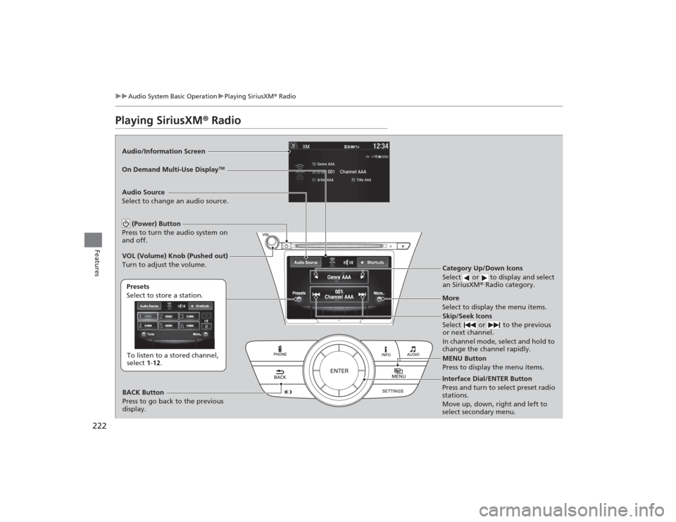 Acura MDX 2015 Repair Manual 222
uuAudio System Basic Operation uPlaying SiriusXM ® Radio
Features
Playing SiriusXM ® RadioAudio/Information Screen
On Demand Multi-Use Display
TM
Category Up/Down Icons
Select or to display Acura MDX 2015 Repair Manual 222
uuAudio System Basic Operation uPlaying SiriusXM ® Radio
Features
Playing SiriusXM ® RadioAudio/Information Screen
On Demand Multi-Use Display
TM
Category Up/Down Icons
Select or to display