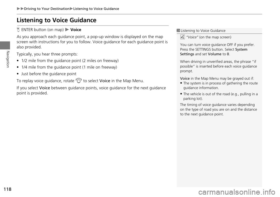 Acura MDX 2015 Navigation Manual 118
Driving to Your DestinationListening to Voice Guidance
Navigation
Listening to Voice Guidance
HENTER button (on map) Voice
As you approach each guidance point, a pop-up window is dis Acura MDX 2015 Navigation Manual 118
Driving to Your DestinationListening to Voice Guidance
Navigation
Listening to Voice Guidance
HENTER button (on map) Voice
As you approach each guidance point, a pop-up window is dis