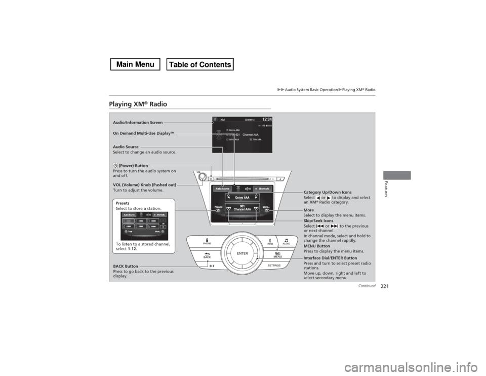 Acura MDX 2014 Owners Manual 221
uuAudio System Basic OperationuPlaying XM® Radio
Continued
Features
Playing XM® RadioAudio/Information Screen
On Demand Multi-Use Display
TM
Category Up/Down Icons
Select or to display and s Acura MDX 2014 Owners Manual 221
uuAudio System Basic OperationuPlaying XM® Radio
Continued
Features
Playing XM® RadioAudio/Information Screen
On Demand Multi-Use Display
TM
Category Up/Down Icons
Select or to display and s