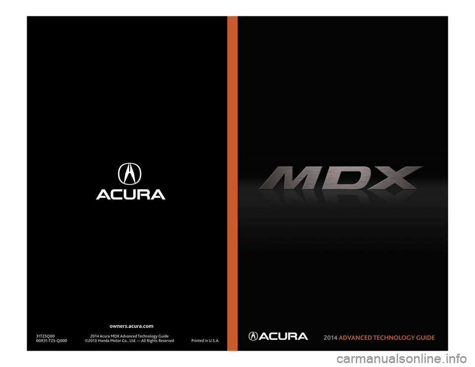 Acura MDX 2014  Advanced Technology Guide owners.acura.com
                                                                        \
                                                                                                             