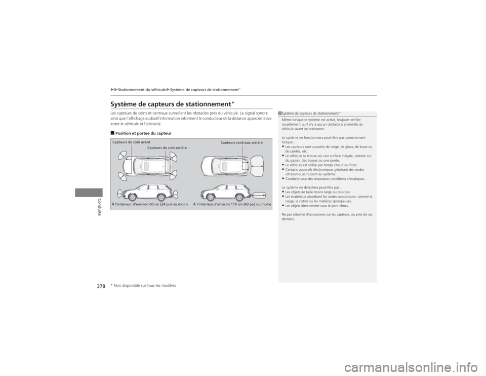 Acura MDX 2014  Manuel du propriétaire (in French) 378
uuStationnement du véhiculeuSystème de capteurs de stationnement
*
Conduite
Système de capteurs de stationnement
*
Les capteurs de coins et centraux surveillent les obstacles près du véhicule
