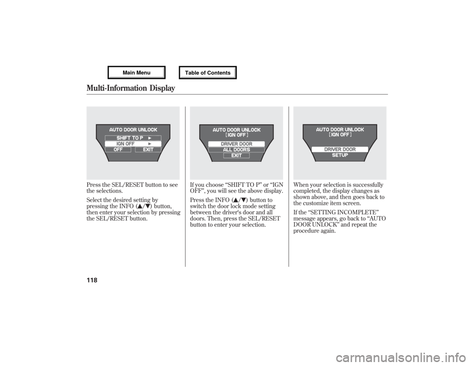 Acura MDX 2013 Workshop Manual Press the SEL/RESET button to see
the selections.
Select the desired setting by
pressing the INFO (
/
) button,
then enter your selection by pressing
the SEL/RESET button.
If you choose‘‘SHIFT TO Acura MDX 2013 Workshop Manual Press the SEL/RESET button to see
the selections.
Select the desired setting by
pressing the INFO (
/
) button,
then enter your selection by pressing
the SEL/RESET button.
If you choose‘‘SHIFT TO