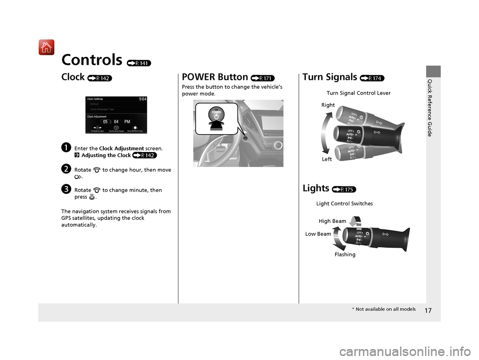 Acura MDX HYBRID 2020 Owners Manual 17
Quick Reference Guide
Controls (P141)
Clock (P142)
aEnter the Clock Adjustment screen.
2 Adjusting the Clock (P142)
bRotate to change hour, then move
.
cRotate to change minute, then
press Acura MDX HYBRID 2020 Owners Manual 17
Quick Reference Guide
Controls (P141)
Clock (P142)
aEnter the Clock Adjustment screen.
2 Adjusting the Clock (P142)
bRotate to change hour, then move
.
cRotate to change minute, then
press