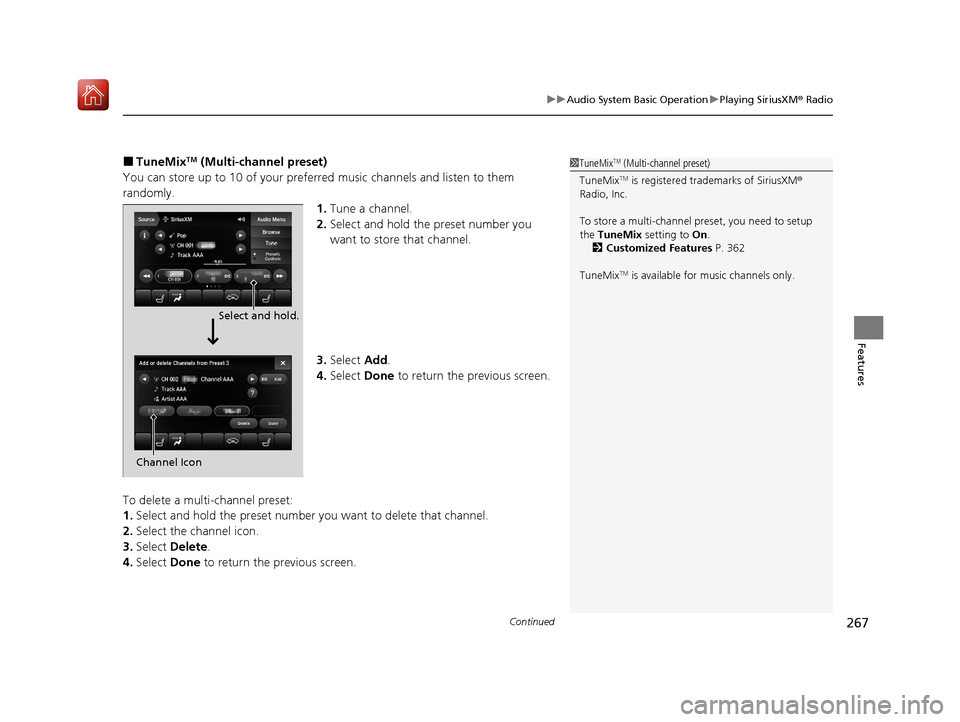 Acura MDX HYBRID 2020 Service Manual Continued267
uuAudio System Basic Operation uPlaying SiriusXM ® Radio
Features
■TuneMixTM (Multi-channel preset)
You can store up to 10 of your preferred music channels and listen to them
randomly Acura MDX HYBRID 2020 Service Manual Continued267
uuAudio System Basic Operation uPlaying SiriusXM ® Radio
Features
■TuneMixTM (Multi-channel preset)
You can store up to 10 of your preferred music channels and listen to them
randomly