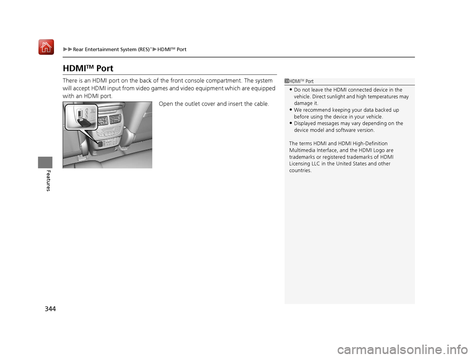 Acura MDX HYBRID 2020 Owners Manual 344
uuRear Entertainment System (RES)*uHDMITM Port
Features
HDMITM Port
There is an HDMI port on the back of th e front console compartment. The system
will accept HDMI input from video games and vid Acura MDX HYBRID 2020 Owners Manual 344
uuRear Entertainment System (RES)*uHDMITM Port
Features
HDMITM Port
There is an HDMI port on the back of th e front console compartment. The system
will accept HDMI input from video games and vid