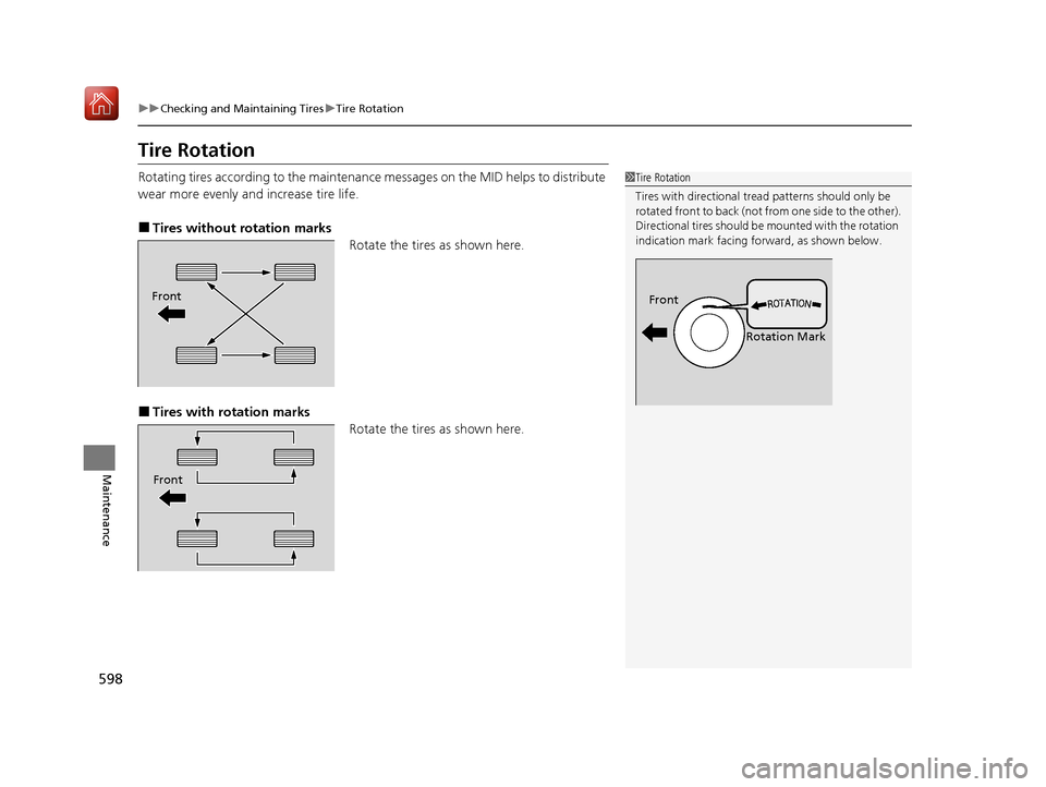 Acura MDX HYBRID 2020 Repair Manual 598
uuChecking and Maintaining Tires uTire Rotation
Maintenance
Tire Rotation
Rotating tires according to the maintenance messages on the MID helps to distribute
wear more evenly and increase tire li Acura MDX HYBRID 2020 Repair Manual 598
uuChecking and Maintaining Tires uTire Rotation
Maintenance
Tire Rotation
Rotating tires according to the maintenance messages on the MID helps to distribute
wear more evenly and increase tire li