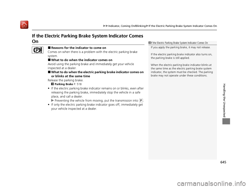 Acura MDX HYBRID 2020 Owners Manual 645
uuIndicator, Comin g On/BlinkinguIf the Electric Parking Brake System Indicator Comes On
Handling the Unexpected
If the Electric Parking Brake System Indicator Comes
On
■Reasons for the indicat Acura MDX HYBRID 2020 Owners Manual 645
uuIndicator, Comin g On/BlinkinguIf the Electric Parking Brake System Indicator Comes On
Handling the Unexpected
If the Electric Parking Brake System Indicator Comes
On
■Reasons for the indicat