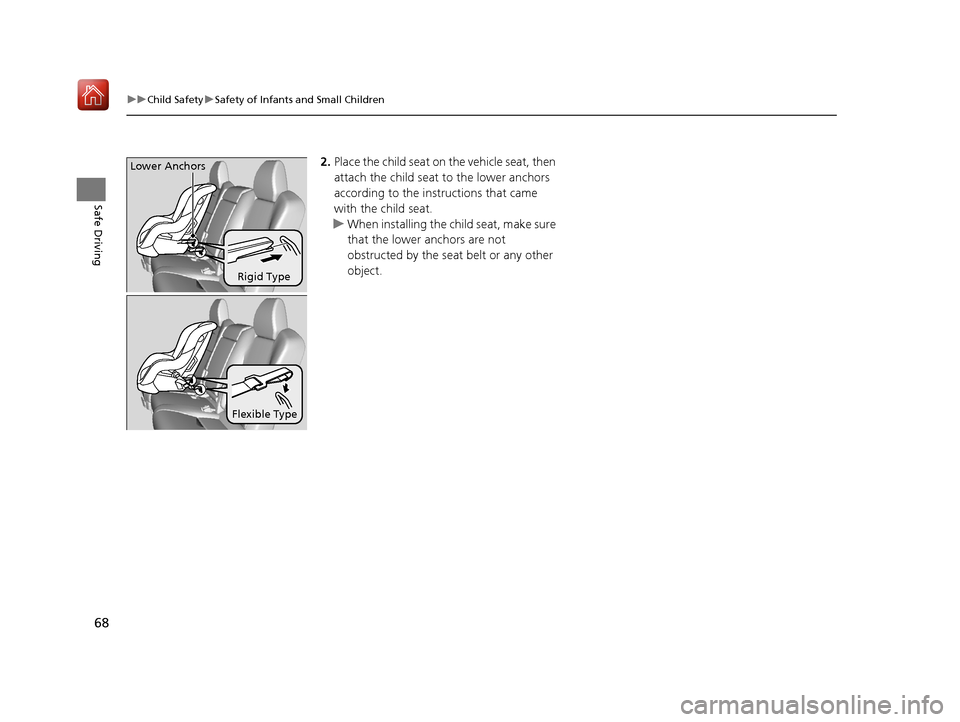 Acura MDX HYBRID 2020 Repair Manual 68
uuChild Safety uSafety of Infants and Small Children
Safe Driving
2. Place the child seat on the vehicle seat, then
attach the child seat to the lower anchors
according to the instructions that Acura MDX HYBRID 2020 Repair Manual 68
uuChild Safety uSafety of Infants and Small Children
Safe Driving
2. Place the child seat on the vehicle seat, then
attach the child seat to the lower anchors
according to the instructions that