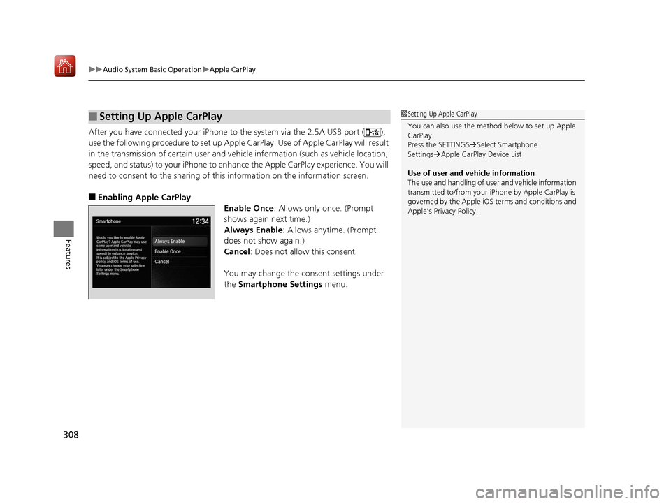 Acura MDX HYBRID 2019 Owners Manual uuAudio System Basic Operation uApple CarPlay
308
Features
After you have connected your iPhone to the system via the 2.5A USB port ( ),
use the following procedure to set up Apple CarPlay. Use of A Acura MDX HYBRID 2019 Owners Manual uuAudio System Basic Operation uApple CarPlay
308
Features
After you have connected your iPhone to the system via the 2.5A USB port ( ),
use the following procedure to set up Apple CarPlay. Use of A