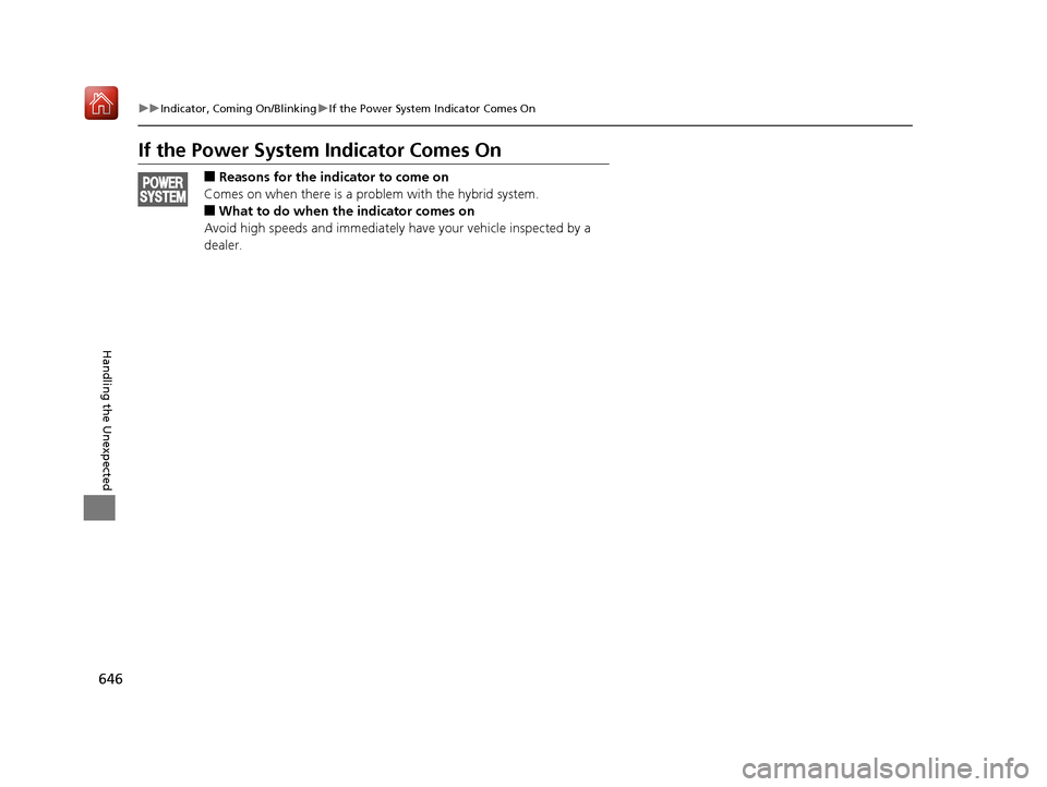 Acura MDX HYBRID 2019 Owners Manual 646
uuIndicator, Coming On/Blinking uIf the Power System Indicator Comes On
Handling the Unexpected
If the Power System Indicator Comes On
■Reasons for the indicator to come on
Comes on when there i Acura MDX HYBRID 2019 Owners Manual 646
uuIndicator, Coming On/Blinking uIf the Power System Indicator Comes On
Handling the Unexpected
If the Power System Indicator Comes On
■Reasons for the indicator to come on
Comes on when there i