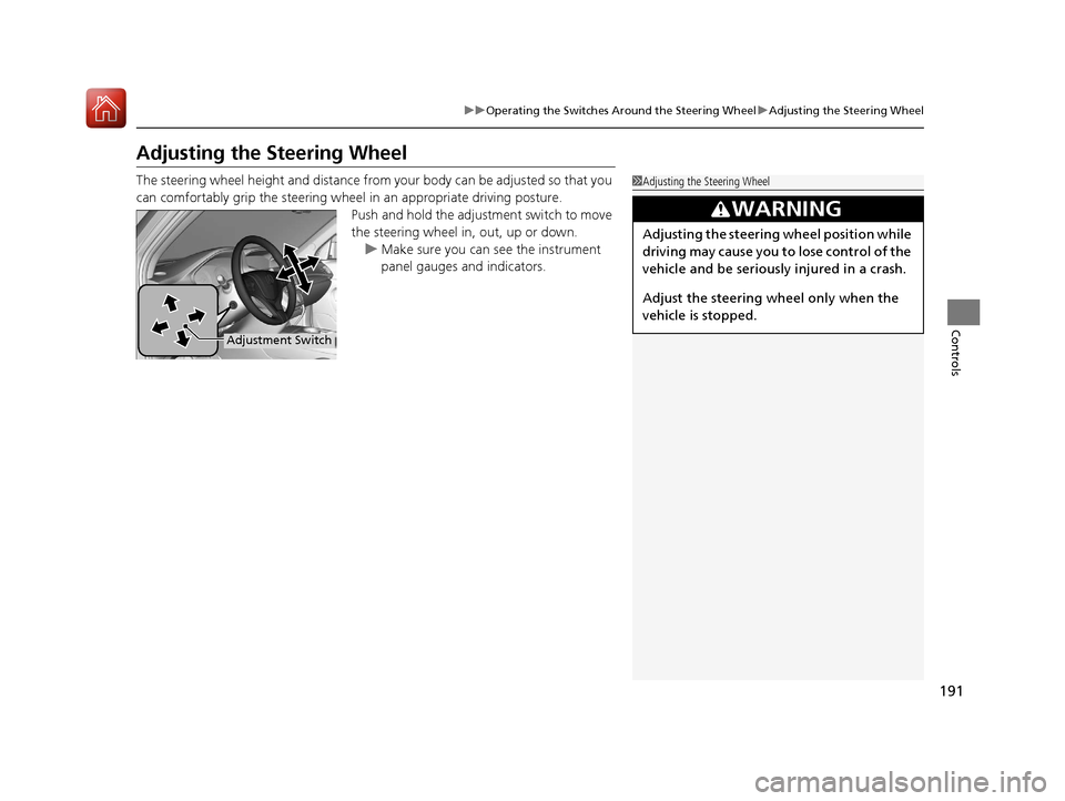 Acura MDX HYBRID 2018 Owners Manual 191
uuOperating the Switches Around the Steering Wheel uAdjusting the Steering Wheel
Controls
Adjusting the Steering Wheel
The steering wheel height and distance from your body can be adjusted so tha Acura MDX HYBRID 2018 Owners Manual 191
uuOperating the Switches Around the Steering Wheel uAdjusting the Steering Wheel
Controls
Adjusting the Steering Wheel
The steering wheel height and distance from your body can be adjusted so tha